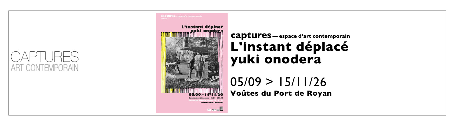 « L’instant déplacé » Yuki Onodera solo show